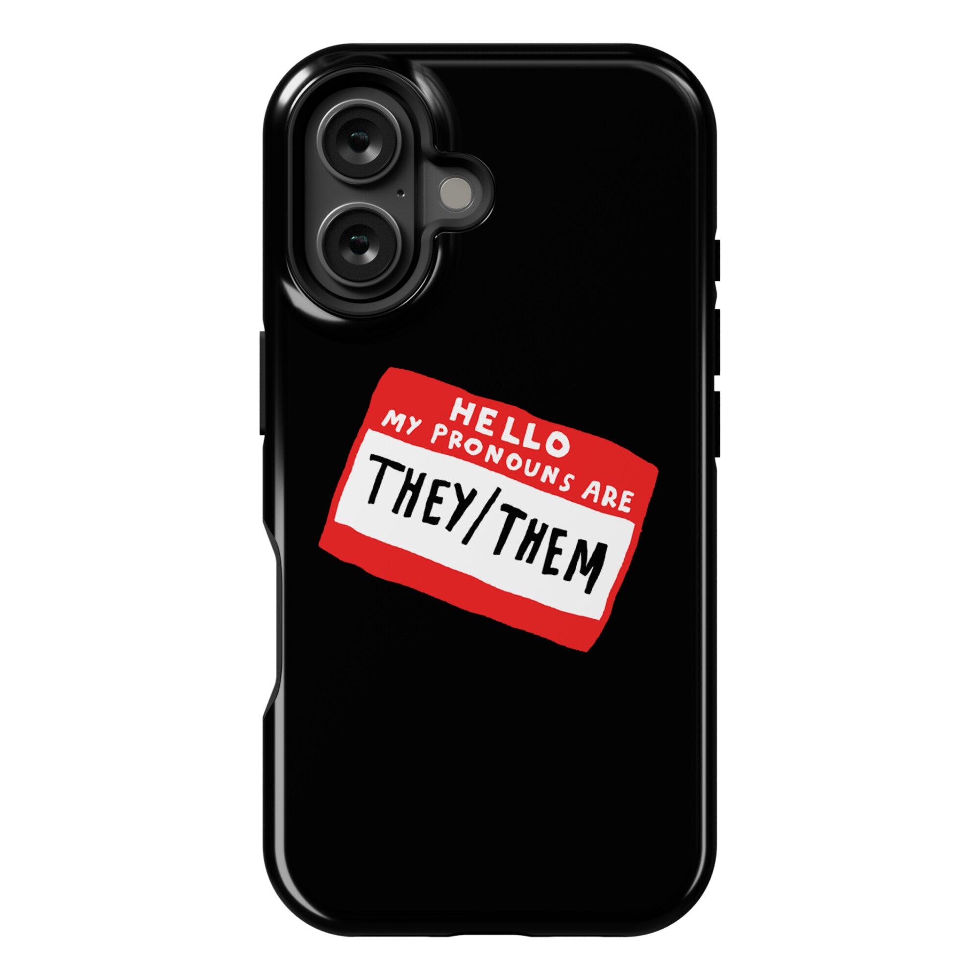 Hello My Pronouns Are They Them Phone Case